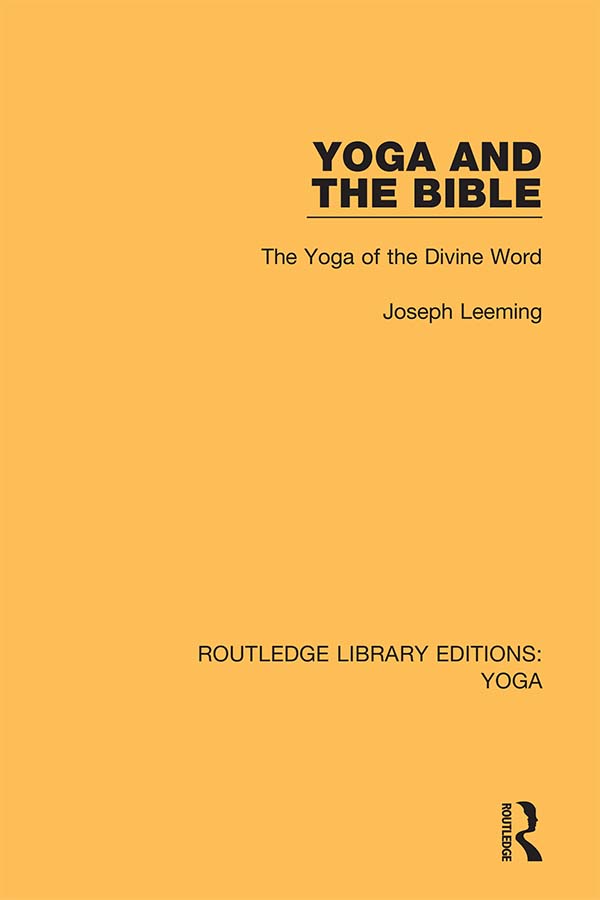 ROUTLEDGE LIBRARY EDITIONS YOGA Volume 8 YOGA AND THE BIBLE YOGA AND THE - photo 1