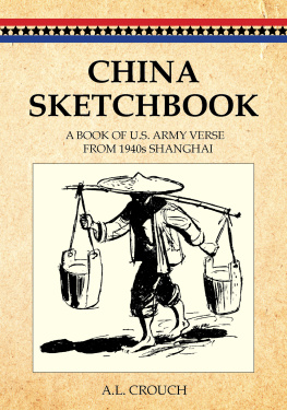 A L Crouch China Sketchbook: A Book of U.S. Army Verse