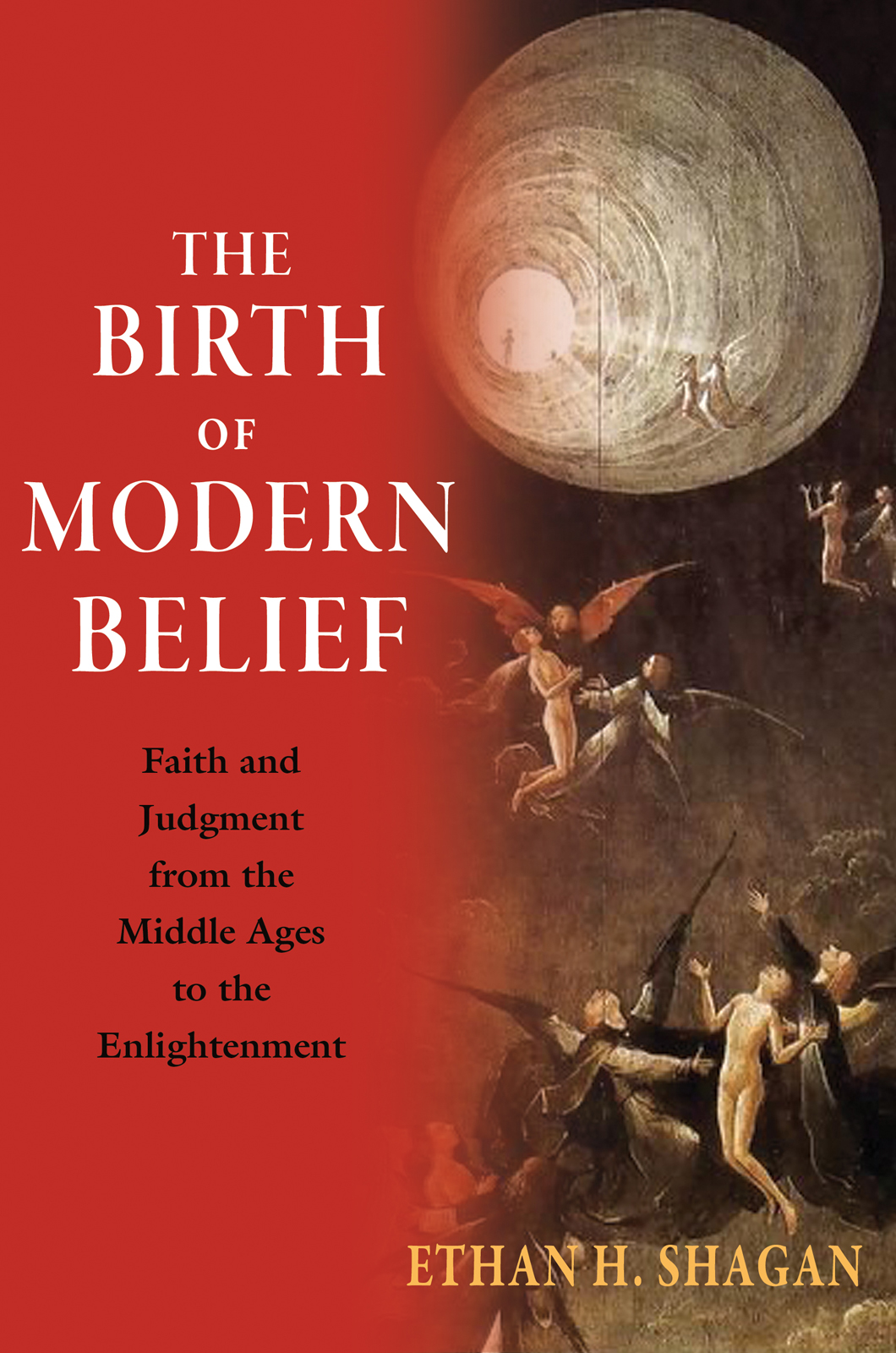 The Birth of Modern Belief Faith and Judgment from the Middle Ages to the Enlightenment - image 1