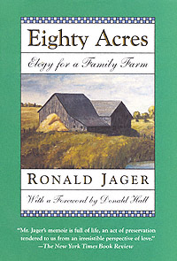 title Eighty Acres Elegy for a Family Farm author Jager Ronald - photo 1