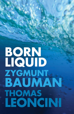 Zygmunt Bauman - Born Liquid: Transformations in the Third Millennium