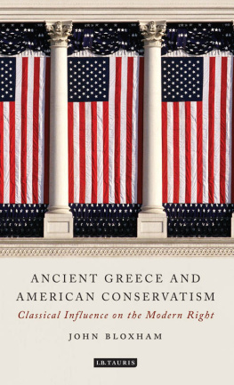 John A. Bloxham - Ancient Greece and American Conservatism: Classical Influence on the Modern Right