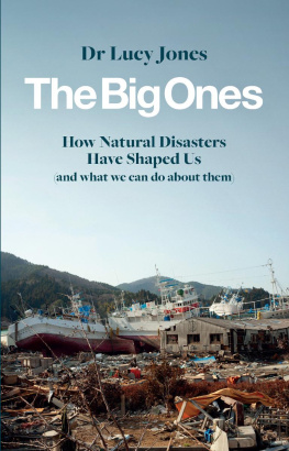 Lucy Jones - The Big Ones: How Natural Disasters Have Shaped Us (And What We Can Do About Them)