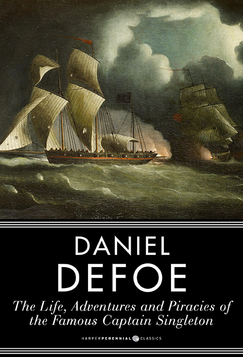 The Life Adventures and Piracies of the Famous Captain Singleton Daniel Defoe - photo 1