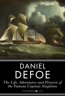 Daniel Defoe The Life and Adventures and Piracies of the Famous Captain Singleton