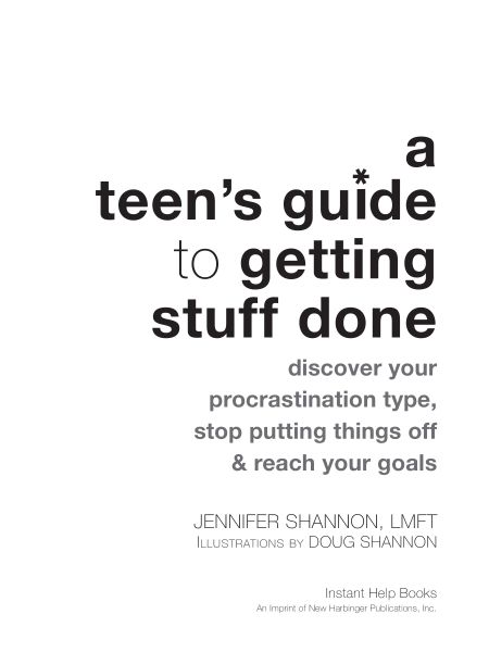 If you tend to put things off A Teens Guide to Getting Stuff Done will help - photo 2