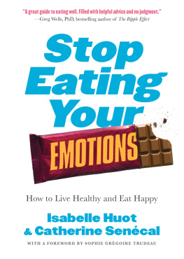 Isabelle Huot Stop Eating Your Emotions How to Live Healthy and Eat Happy