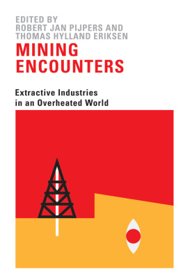 Robert J. Pijpers Mining Encounters: Extractive Industries in an Overheated World