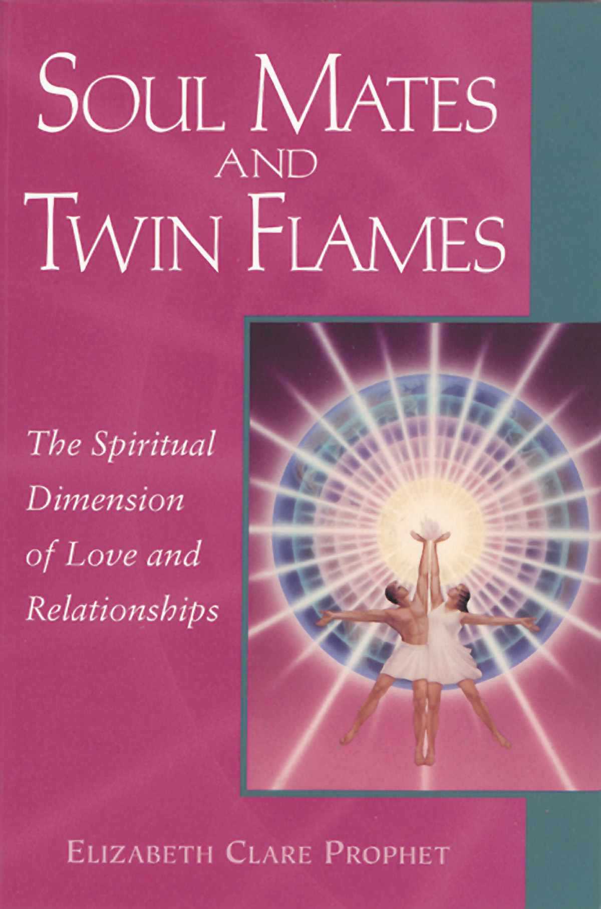 SOUL MATES AND TWIN FLAMES The Spiritual Dimension of Love and Relationships - photo 1