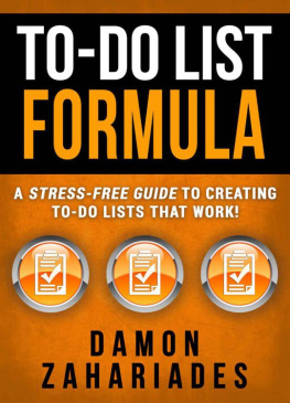 Damon Zahariades To-Do List Formula: A Stress-Free Guide To Creating To-Do Lists That Work!