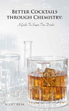 Scott Reba - Better Cocktails Through Chemistry A Guide To Sugar Free Drinks