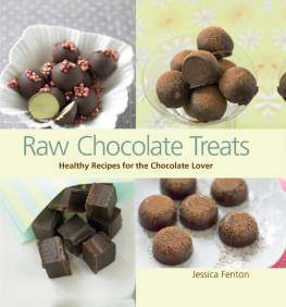 Jessica Fenton Raw Chocolate Treats: Healthy Recipes for the Chocolate Lover