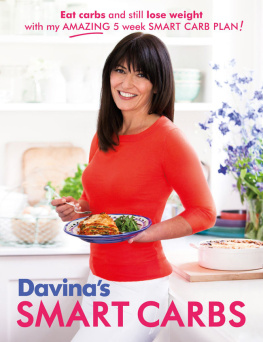 Davina McCall Davina’s Smart Carbs: Eat Carbs and Still Lose Weight With My Amazing 5 Week Smart Carb Plan!