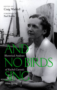 title And No Birds Sing Rhetorical Analyses of Rachel Carsons Silent - photo 1