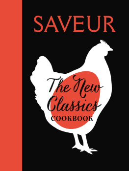 Saveur - Saveur: The New Classics Cookbook: More than 1,000 of the world’s best recipes for today’s kitchen