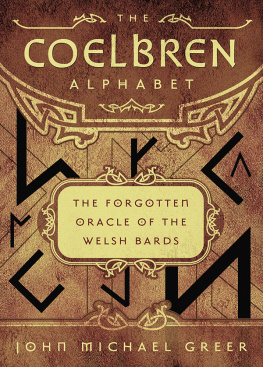 John Michael Greer The Coelbren Alphabet: The Forgotten Oracle of the Welsh Bards