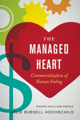 Arlie Russell Hochschild - The Managed Heart: Commercialization of Human Feeling