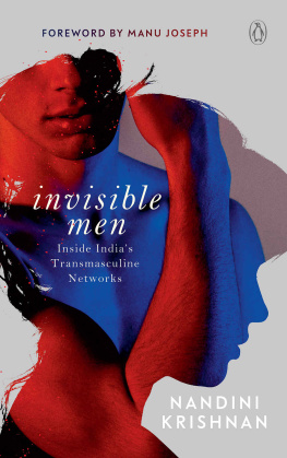 Nandini Krishnan [Krishnan Invisible Men: Inside India’s Transmasculine Network