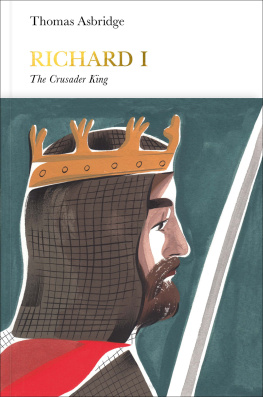 Thomas Asbridge - Richard I : The Crusader King