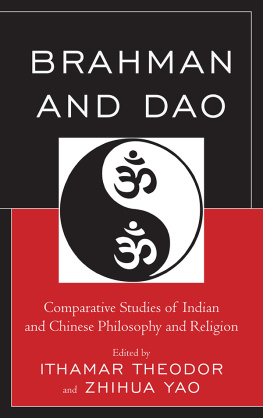 Ithamar Theodor - Brahman and Dao: Comparative Studies of Indian and Chinese Philosophy and Religion