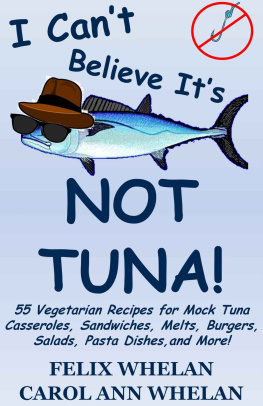 Felix Whelan - I Can’t Believe It’s Not Tuna! 55 Vegetarian Recipes