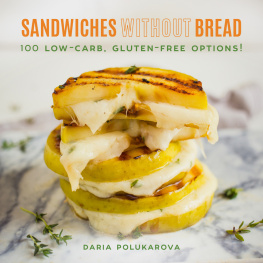 Daria Polukarova Sandwiches Without Bread 100 Low-Carb, Gluten-Free Options!