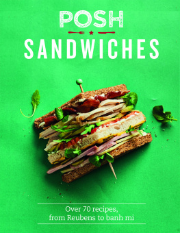 Quadrille Publishing - Posh Sandwiches Over 70 Recipes, from Reubens to Banh Mi