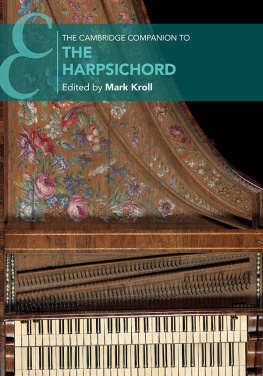 Mark Kroll (Editor) The Cambridge Companion to the Harpsichord