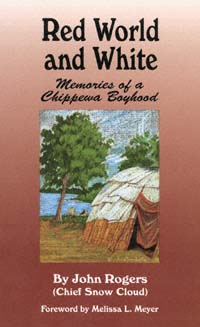 title Red World and White Memories of a Chippewa Boyhood Civilization of - photo 1