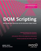 Jeffrey Sambells DOM Scripting: Web Design with JavaScript and the Document Object Model, Second Edition