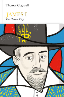 Thomas Cogswell - James I : The Phoenix King