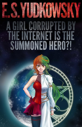 Eliezer Yudkowsky A Girl Corrupted by the Internet is the Summoned Hero?!