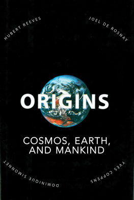 Hubert Reeves Origins: Speculations on the Cosmos, Earth, and Mankind