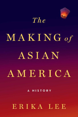 Erika Lee - The Making of Asian America: A History