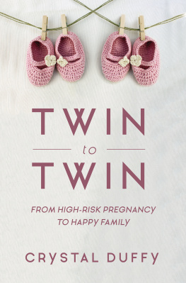 Crystal Duffy - Twin to Twin: From High-Risk Pregnancy to Happy Family