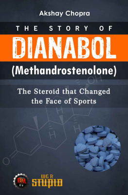 Akshay Chopra Story of Dianabol (Methandrostenolone) The Steroid that Changed the Face of Sports