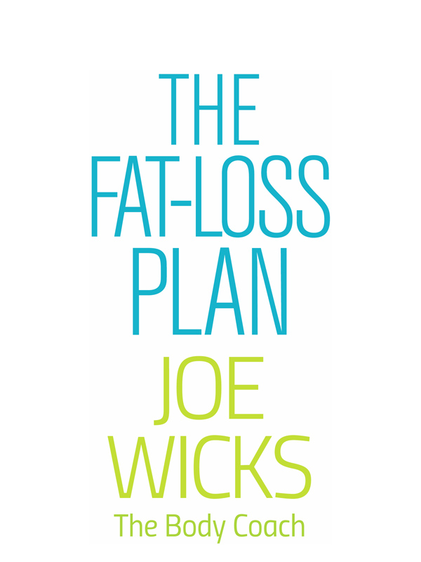 The Fat-Loss Plan Hello and thank you for picking up The Fat-Loss Plan The aim - photo 2