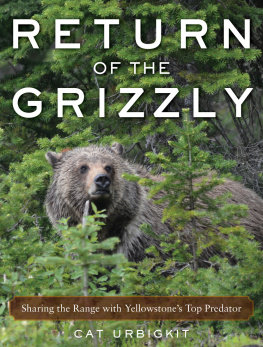 Cat Urbigkit - Return of the Grizzly: Sharing the Range with Yellowstone’s Top Predator
