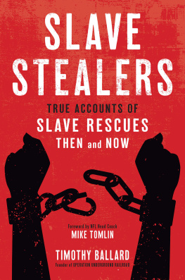 Timothy Ballard - Slave Stealers: True Accounts of Slave Rescues: Then and Now