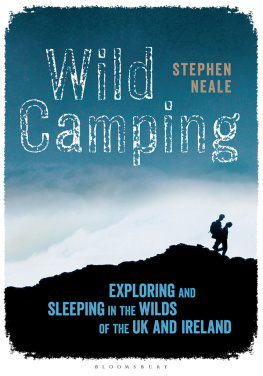 Stephen Neale - Wild Camping: Exploring and Sleeping in the Wilds of the UK and Ireland