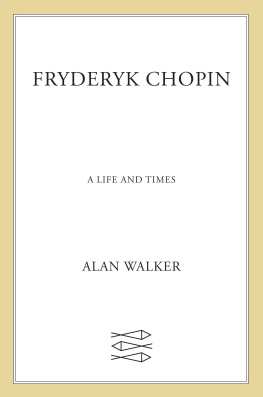 Alan Walker - Fryderyk Chopin: A Life and Times