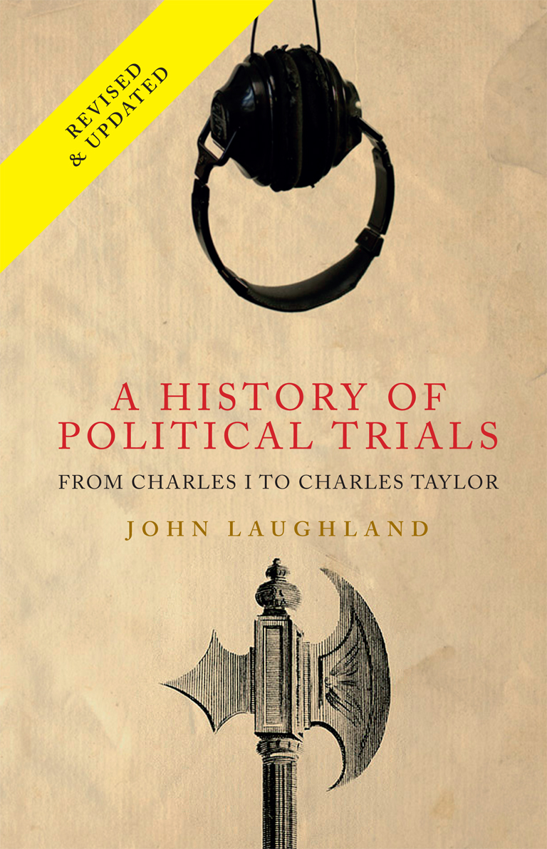 John Laughland A History of Political Trials From Charles I to Charles Taylor - photo 1