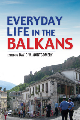 David Montgomery - Everyday Life in the Balkans