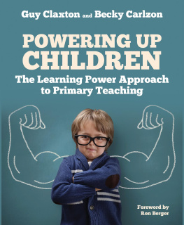 Guy Claxton Powering Up Children: The Learning Power Approach to Primary Teaching (The Learning Power series)