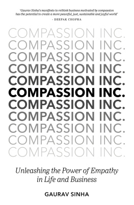 Gaurav Sinha Compassion Inc.: Unleashing the Power of Empathy in Life and Business