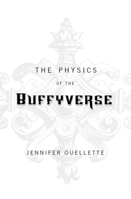 Jennifer Ouellette - The Physics of the Buffyverse