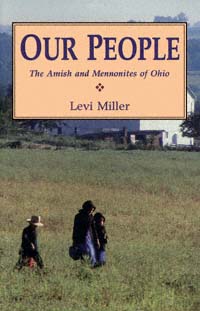 title Our People The Amish and Mennonites of Ohio author Miller - photo 1