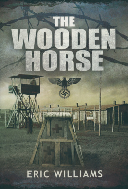 Eric Williams - The Wooden Horse: The Classic World War II Story of Escape