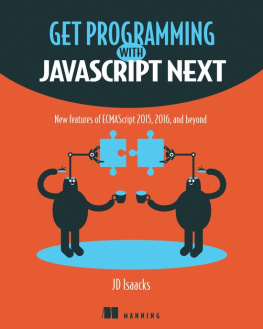 JD Isaacks [JD Isaacks] - Get Programming with JavaScript Next: New features of ECMAScript 2015, 2016, and beyond