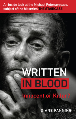 Diane Fanning Written in Blood Innocent or Guilty? An inside look at the Michael Peterson case, subject of the hit series The Staircase